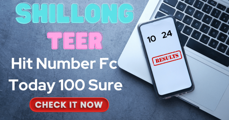 Shillong Teer Hit Number fc Today 100 Sure